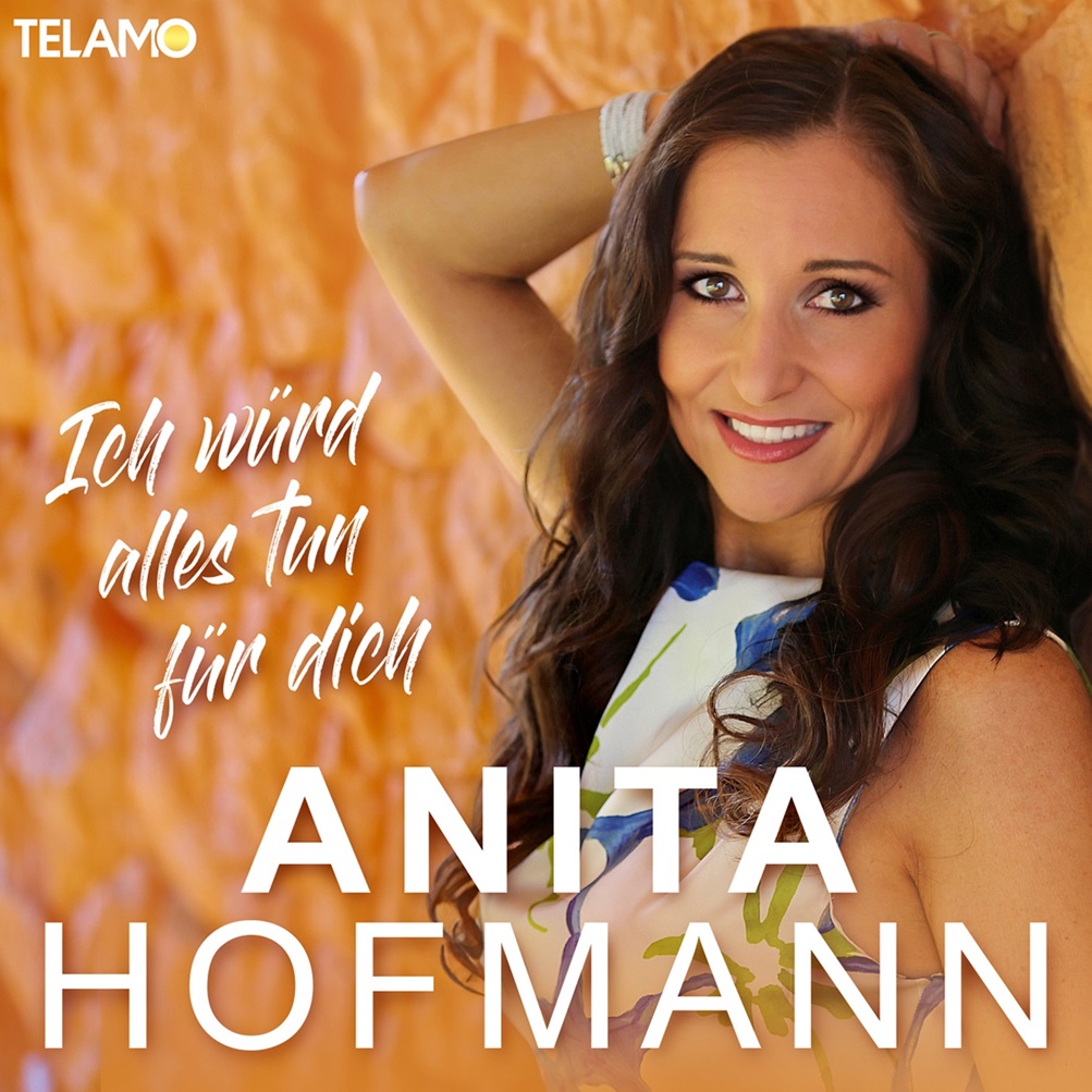 Anita Hofmann - Ich würd alles tun dür dich